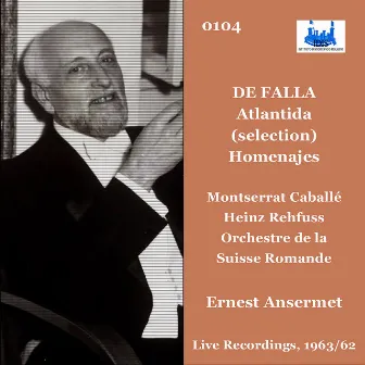 Manuel de Falla: Atlántida (Excerpts Sung in Italian) & Homenajes for Orchestra [Live] [Remastered 2022] by Ernest Anserment