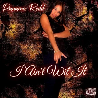 I Ain't Wit' It by Panama Redd