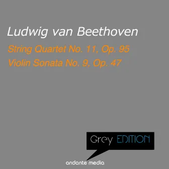 Grey Edition - Beethoven: String Quartet No. 11, Op. 95 & Violin Sonata No. 9, Op. 47 by Olaf Dressler