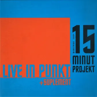 Live in Punkt by 15 Minut Projekt