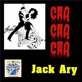 Cha Cha Cha by Jack Ary