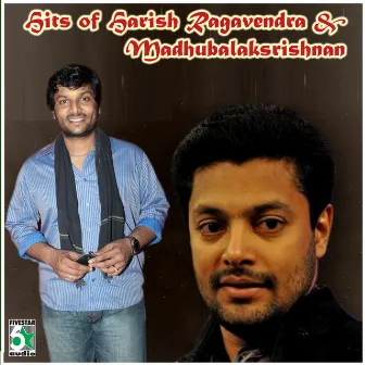 Hits of Harish Ragavendra & Madhubalakrishnan by Harish Raghavendra