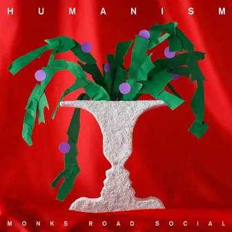 Humanism by Monks Road Social