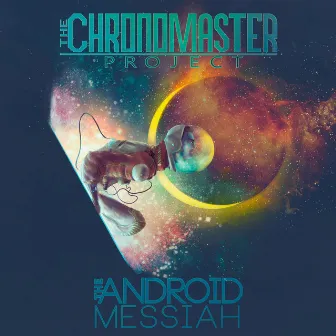 The Android Messiah by The Chronomaster Project