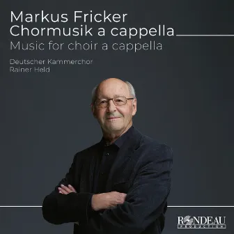 Markus Fricker: Chorwerke a Cappella (Music for Choir a Cappella) by Markus Fricker