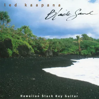 Black Sand by Ledward Kaapana