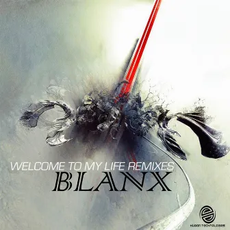 Welcome To My Life by Blanx