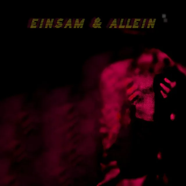 einsam & allein