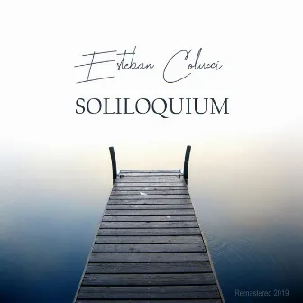 Soliloquium (Remastered 2019) by Esteban Colucci