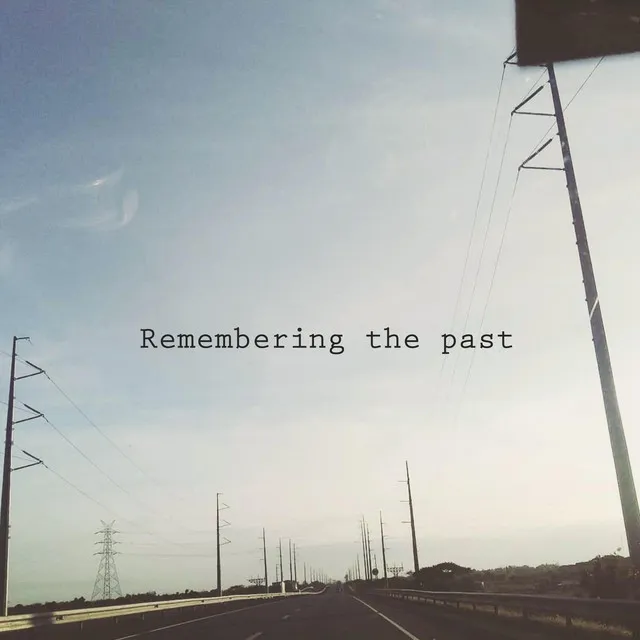 Remembering The Past