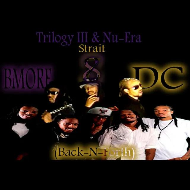 Bmore 2 DC (Back-N-Forth) (feat. Trilogy III & Nu-Era)