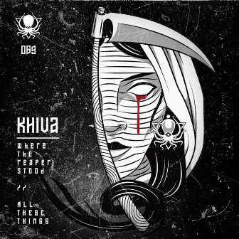 Where The Reaper Stood / All These Things by Khiva