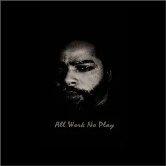 All Work No Play (Limited Edition) by Rahzar Kenyatta