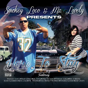 Here to Stay by Smokey Loco