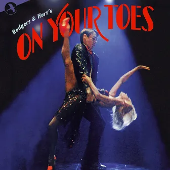 On Your Toes (1983 Broadway Revival Cast) by Lorenz Hart