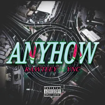 Anyhow by Raw Teey