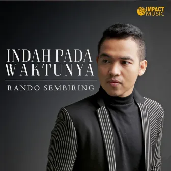 Indah Pada Waktunya by Rando Sembiring