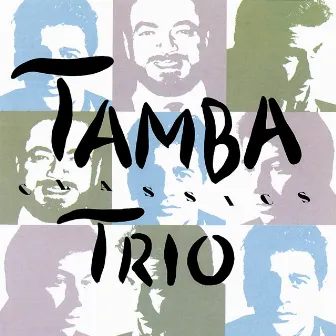 Tamba Trio Classics by Tamba Trio