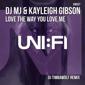 Love The Way You Love Me (DJ Timbawolf Remix) by Kayleigh Gibson