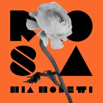 Rosa by Mia Moretti