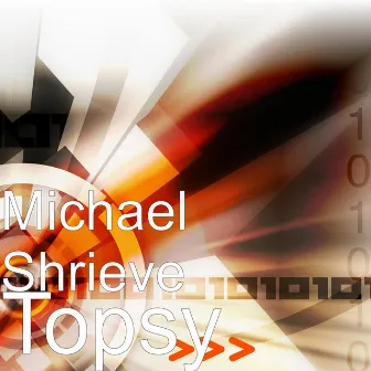 Topsy by Michael Shrieve