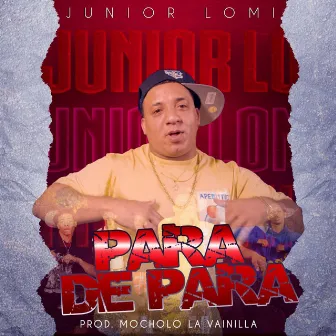 Para De Para by Junior Lomi