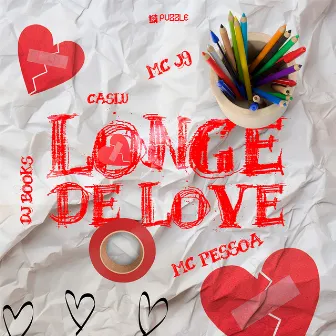 Longe de Love by MC Pessoa