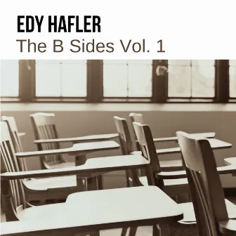 The B Sides, Vol. 1 by Edy Hafler