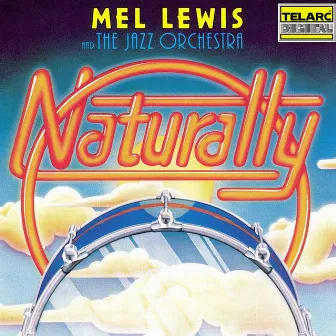 Naturally by The Mel Lewis Jazz Orchestra