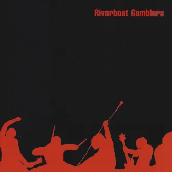 Riverboat Gamblers by Riverboat Gamblers