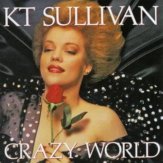 Crazy World by Kt Sullivan