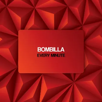 Every Minute by Bombilla