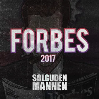 Forbes 2017 by Solguden & Mannen