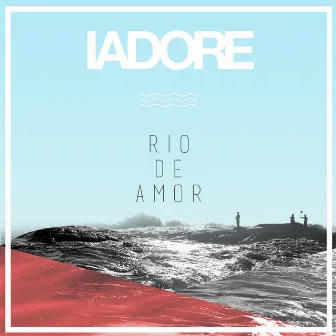 Rio de Amor by Iadore