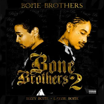 Bone Brothers 2 (Collector's Edition) by Layzie Bone