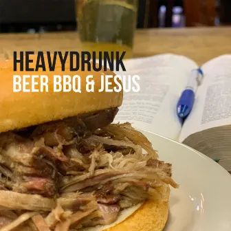 Beer BBQ & Jesus by HeavyDrunk