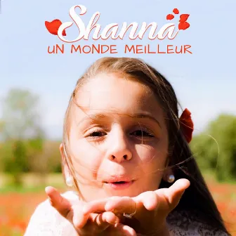 Un monde meilleur (Radio Edit) by Shanna