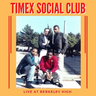 Live At Berkeley High by Timex Social Club