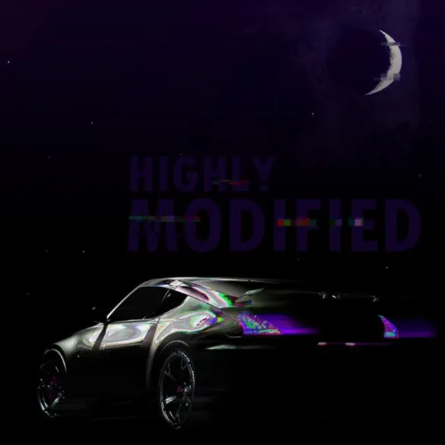 HIGHLY MODIFIED