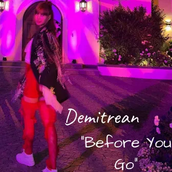 Before You Go by Demitrean