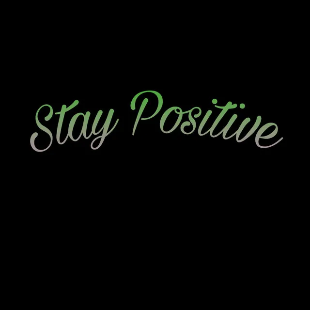 Stay Positive