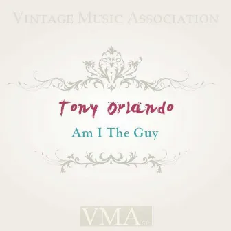 Am I the Guy by Tony Orlando