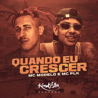 Quando Eu Crescer by MC PLK