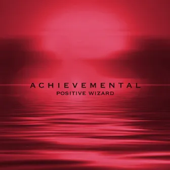 Achievemental by Positive Wizard