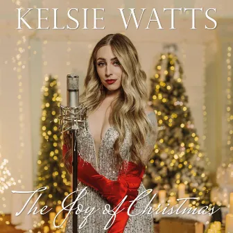 The Joy of Christmas by Kelsie Watts