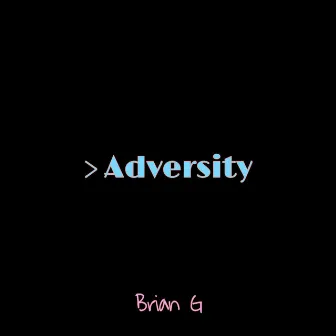 Adversity by Brian G