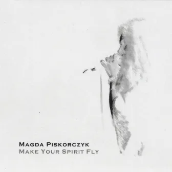 Make Your Spirit Fly by Magda Piskorczyk