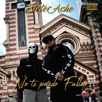 No Te Puedo Fallar by Siete Ache