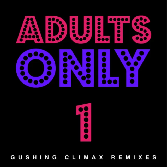 Gushing Climax - Lou Teti's Remix