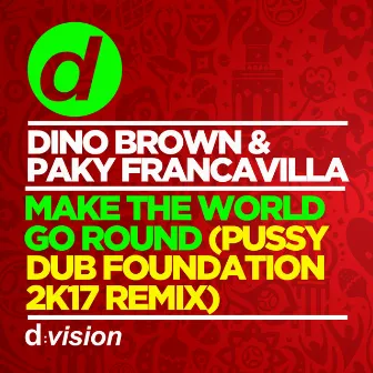 Make the World Go Round (Pussy Dub Foundation 2K17 Remix) [Radio Edit] by Paky Francavilla